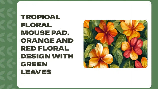 Tropical Floral Mouse Pad, Orange and Red Floral Design with Green Leaves by@Outfy